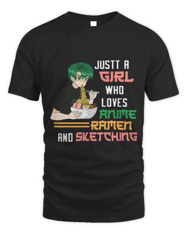 Girls Anime Just A Girl Who Loves Anime Ramen and Sketching