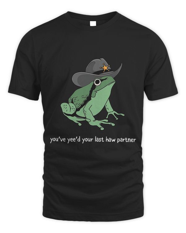 Frog Gift You Just Yeed Your Last Haw Partner Cowboy Frog