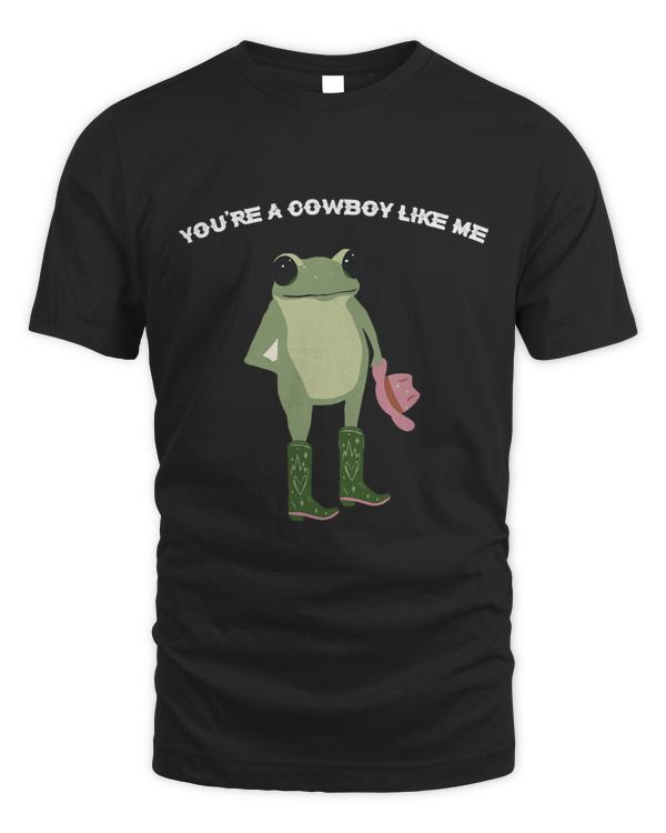 Frog Gift You’re A Cowboy L.i.k.e Me Funny Cowboy Frog