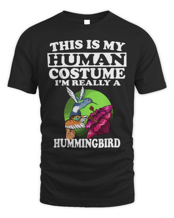 This Is My Human Costume Im Really A Hummingbirds Birding