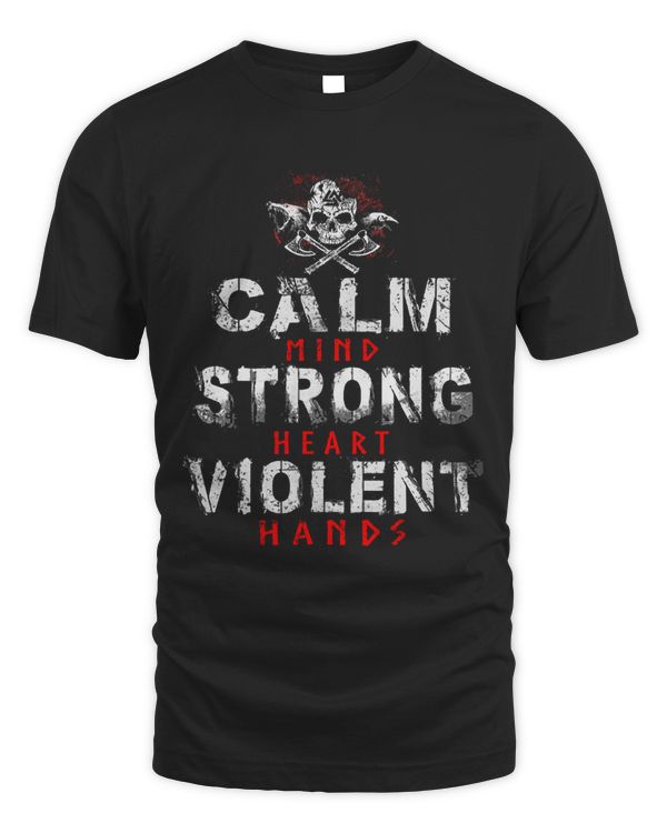 Viking T Shirt For men - Calm Mind Strong Heart Violent Hands