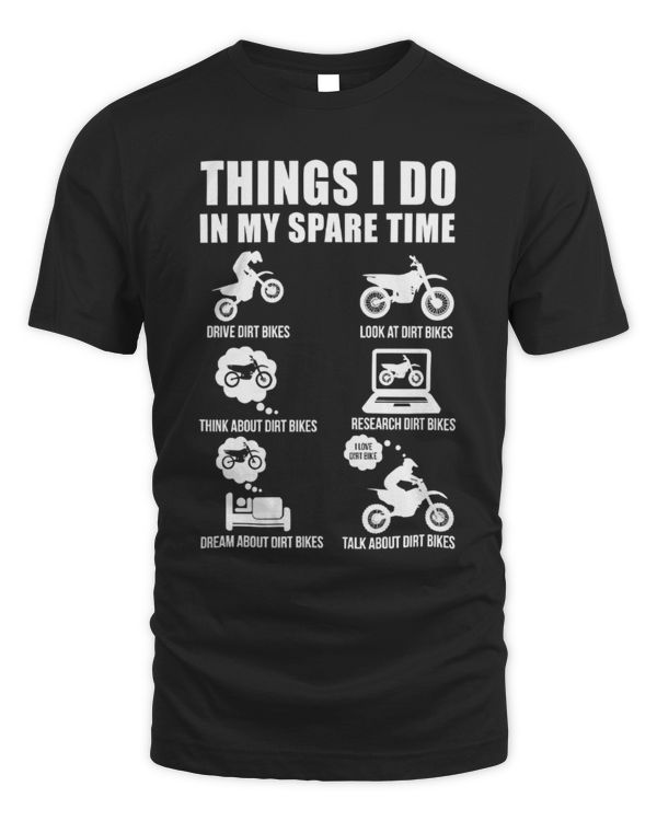 Things I Do In My Spare Time Dirt Bike Shirt, Motorcycle T-Shirt, Dirt Bike Shirt, Gifts For Motorcycle Lover