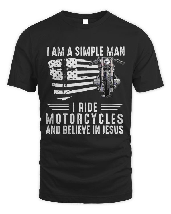 I Simple Man Ride Motorcycles Believe Jesus