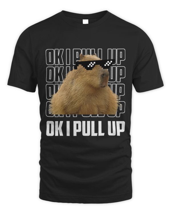 Capybara Mammal Shirt Funny Capybara Ok I Pull Up Women Men