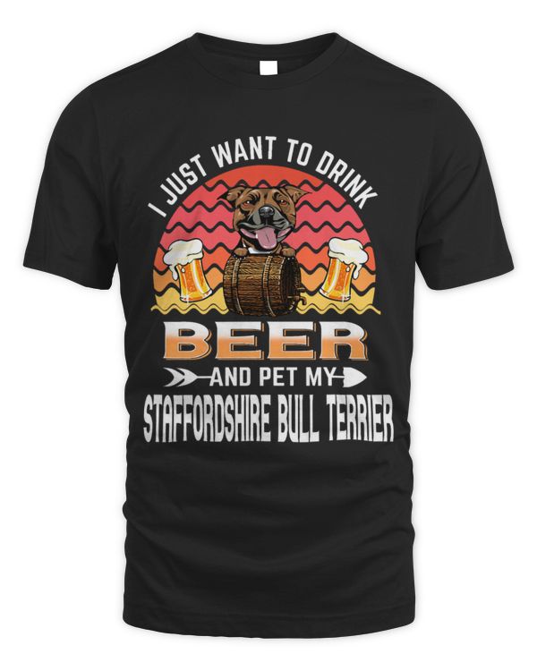 Drink Beer and Pet My Staffordshire Bull Terrier Dog Lover 1