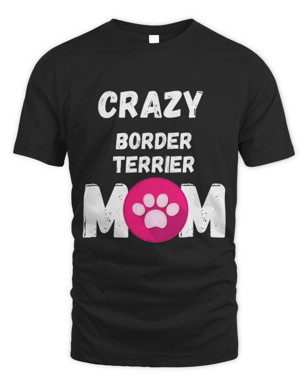 Crazy Border Terrier Dog Mom Gift