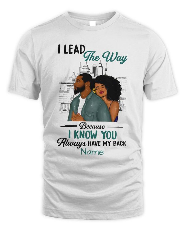 I lead the way shirt, Couple match shirt, Custom name shirt, Valentine shirt gift
