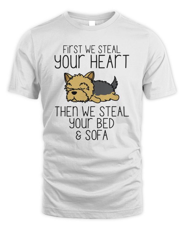 First We Steal Your Heart Then We Steal Your Bed And Sofa Yorkie