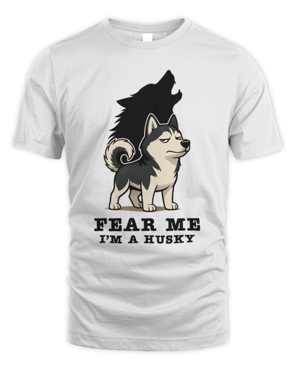 Fear Me I'm A Husky