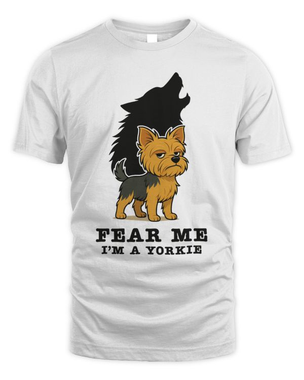 Fear Me I'm A Yorkie