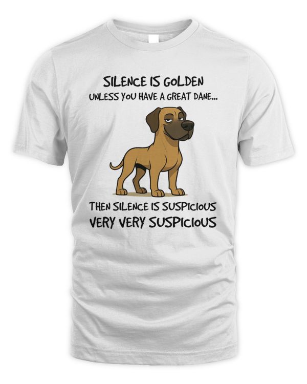 Silence is golden, unless you have a Great Dane