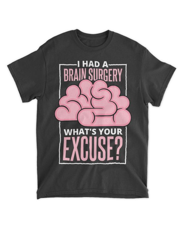 I Had A Brain Surgery WhatS Your Excuse Brain Injury