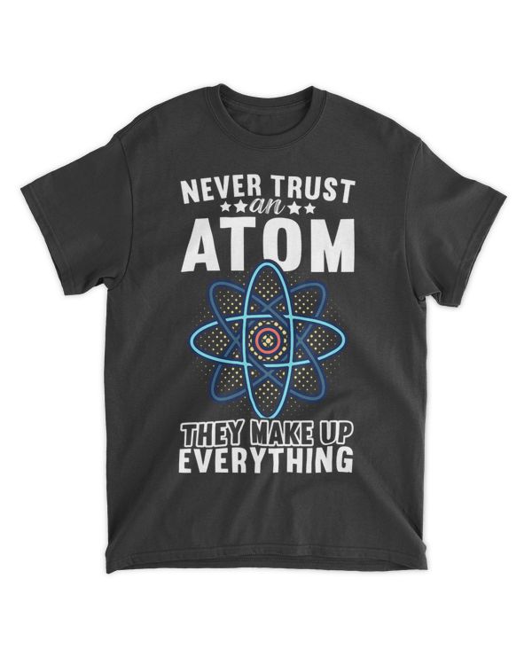Never Trust An Atom They Make Up Everything Physics 21