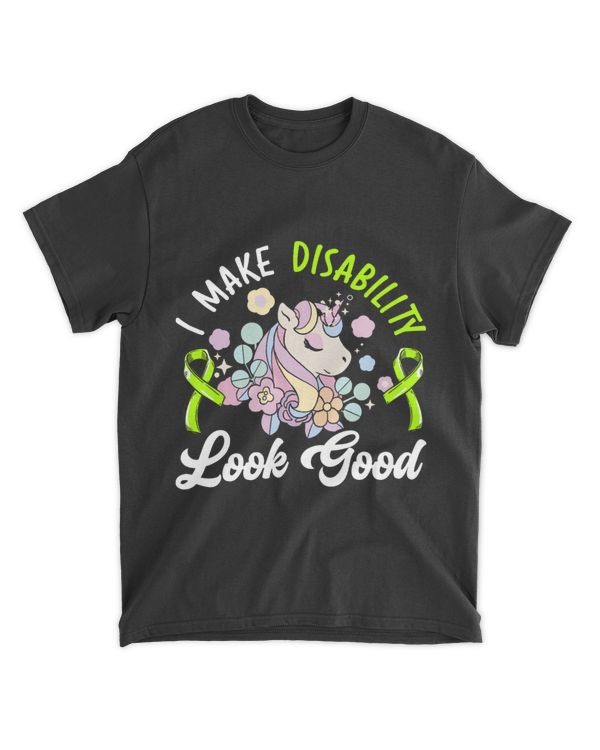 I Make Disability Look Good Disability Awareness 21