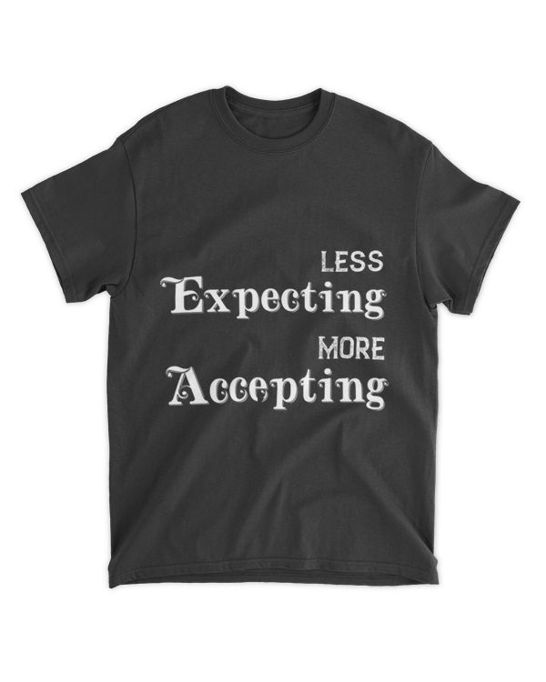 Less Expecting More Accepting a Positive Affirmation Mantra