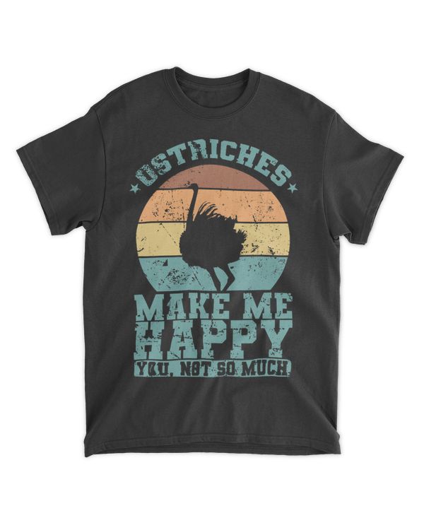 Ostriches Make me Happy You not so much Bird