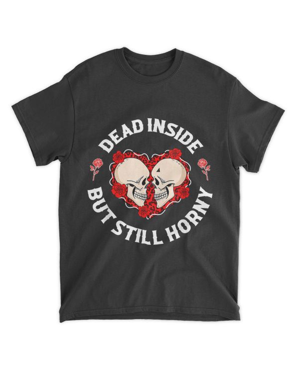 Dead Inside But Still Horny Fun Vintage Skeleton
