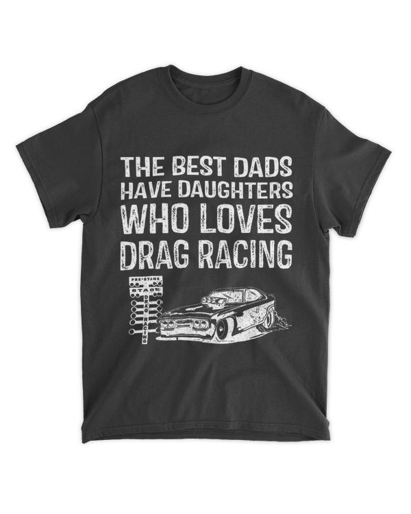 The Best Dads Have Daughters Who Loves Drag Racing