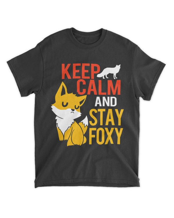 Keep Calm And Stay Foxy Fox
