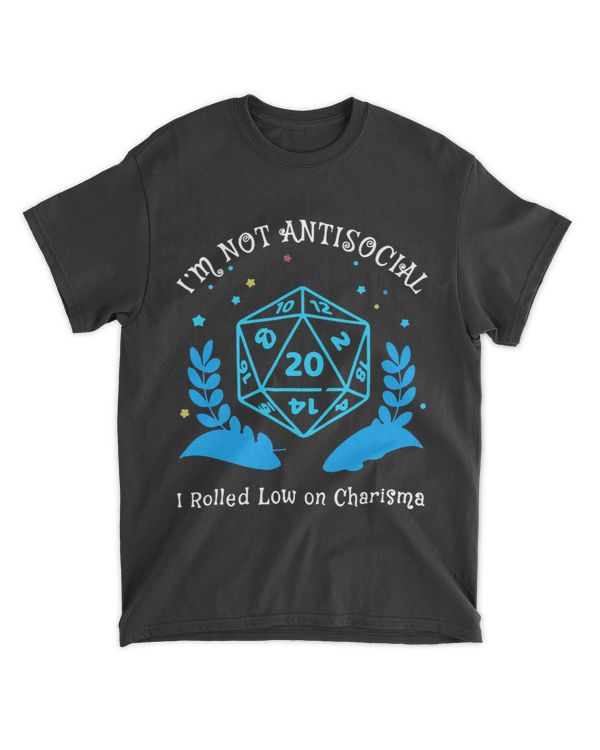 Im Not Antisocial I Rolled Low On Charisma RPG Gamer Quote