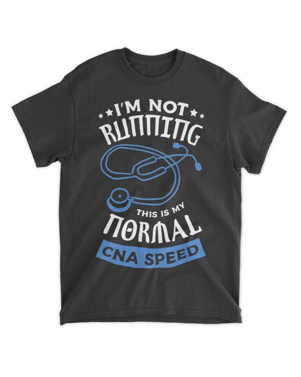 Im Not Running This Is My Normal CNA Speed Medical
