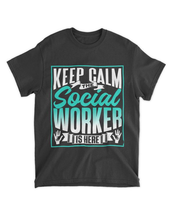 Keep Calm The Social Worker Is Here Work Job Graduation