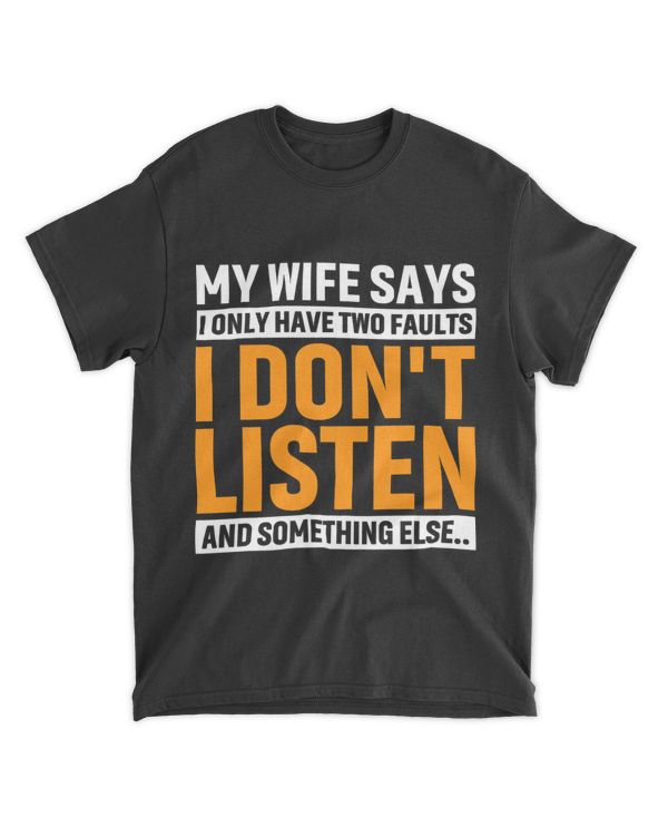 Father Men Quote My Wife Says I Have Two Faults