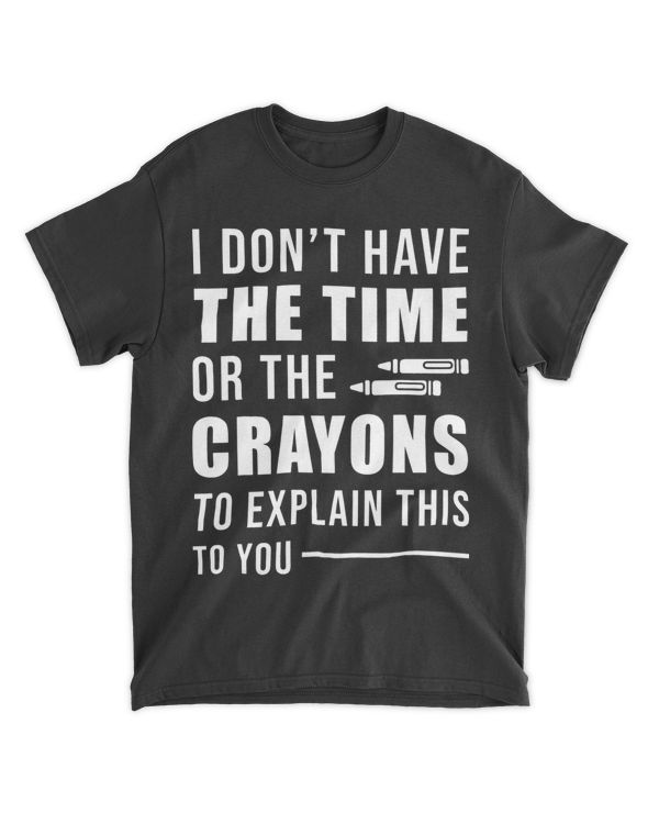 I dont have the time or the Crayons to explain this to you