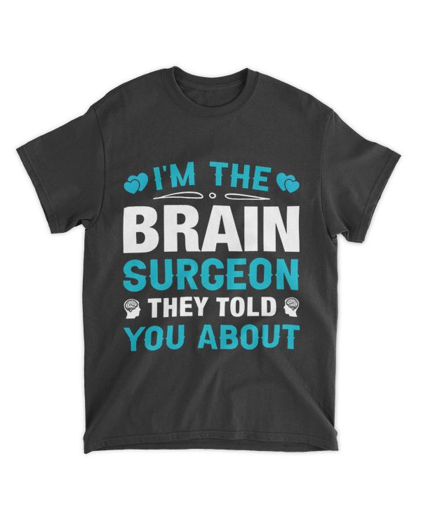 Im the Brain Surgeon 2Brain Surgery Doctor