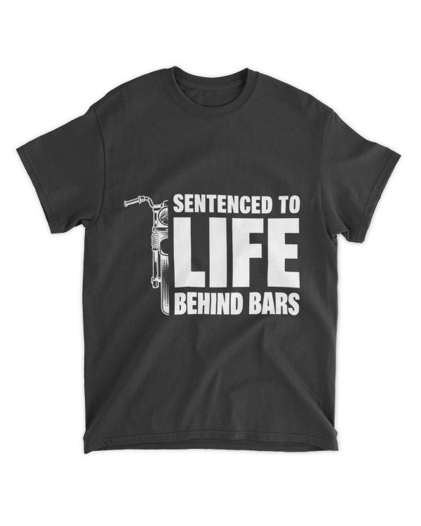 Sentenced To Life Behind Bars Funny Biker