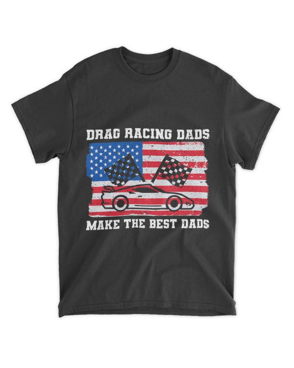 USA Drag Racing Dads Make The Best Dads American Flag