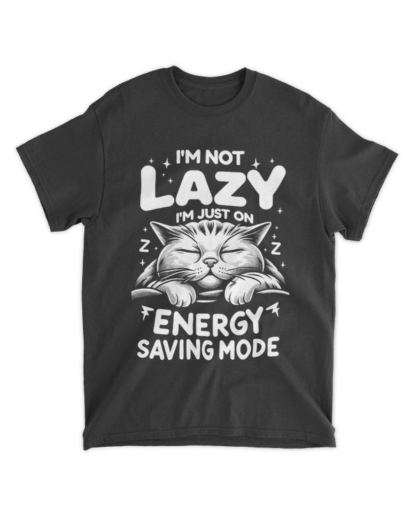 I'm Not Lazy, I'm Just on Energy Saving Mode