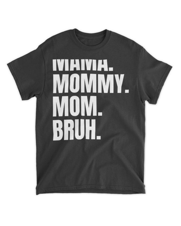 Classic Mama Mommy Mom Bruh Meme T-Shirt