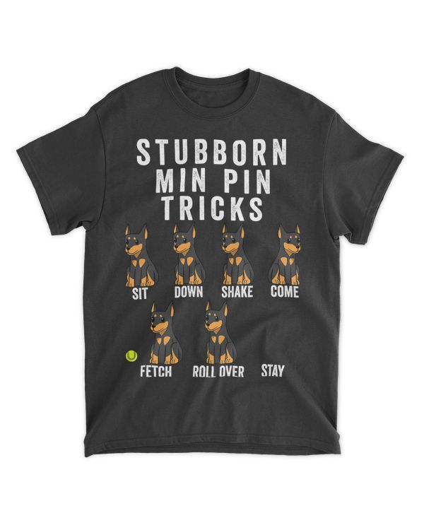Stubborn Miniature Pinscher Tricks Shirt Dog Gift T-Shirt