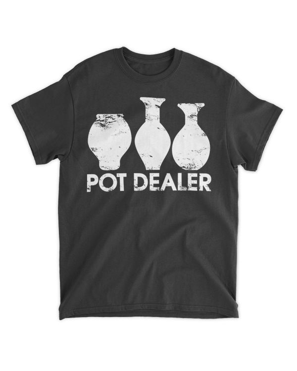 Pot Dealer Funny Clay Pottery Gift Potters Tshirt T-Shirt