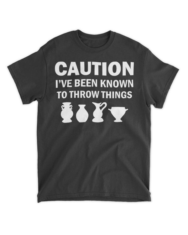 Pottery for Ceramics Artist Throw Things T-Shirt