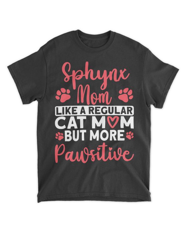 Cat Mom but more Pawsitive Sphynx Cat Mom T-Shirt