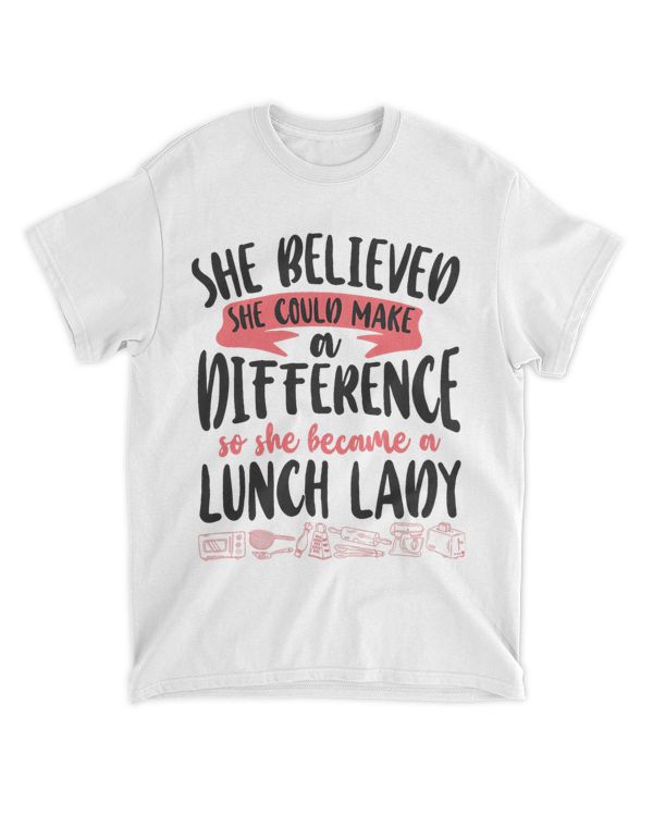 Lunch Lady Girl Female She Believed She Could Make A
