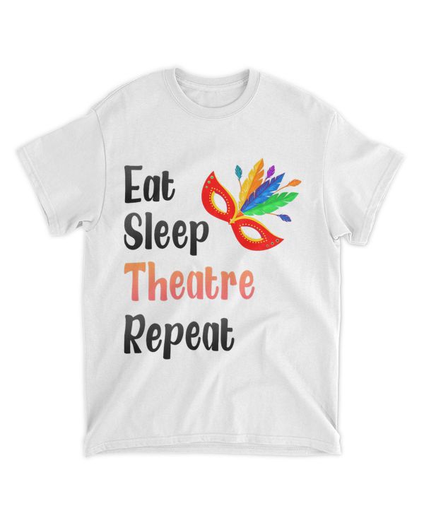 eat sleep theatre repeat Funny Musical Theater