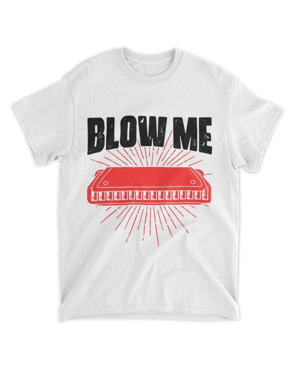 Blow Me Harmonica Wind Instrument Jazz Music Lover Musician 21