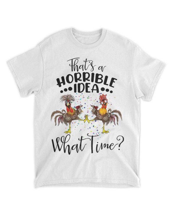 Chicken Thats A Horrible Idea What Time