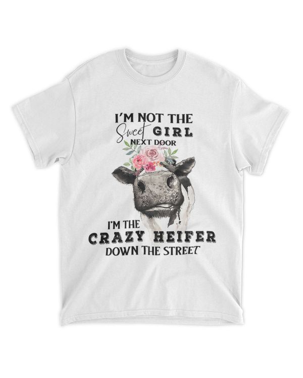Im Not The Sweet Girl Nexts Door Im The Crazy Cow Animals