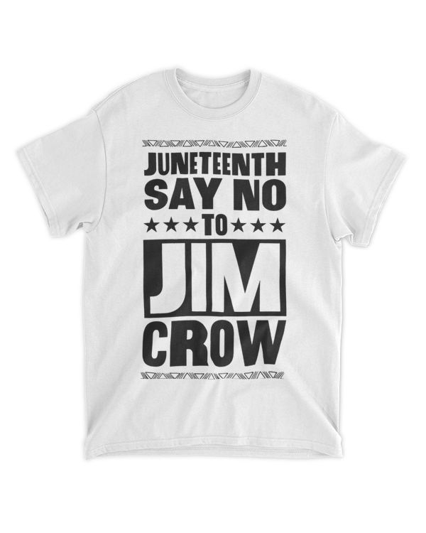 Juneteenth Say No To Jim Crow Black History Month Pride Love 23