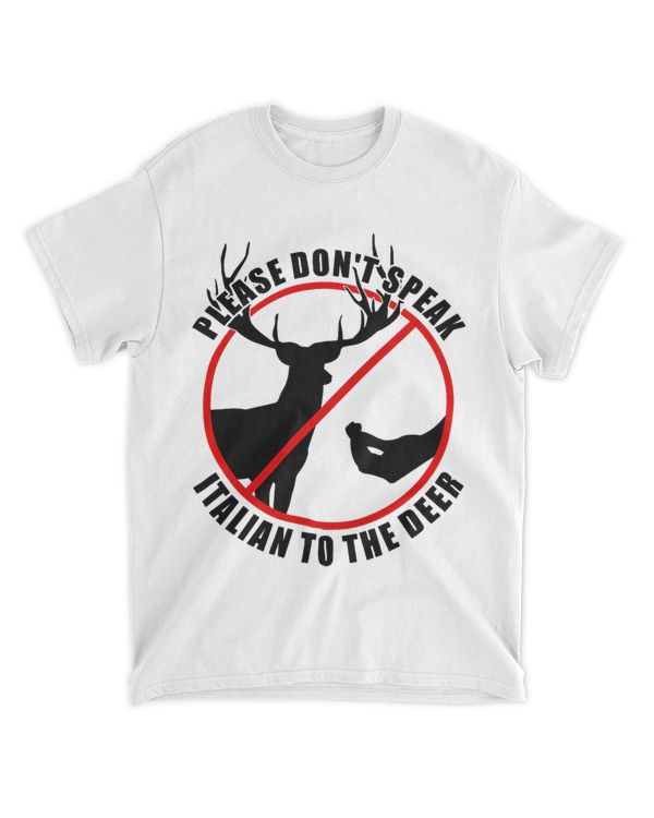 Please Dont Speak Italian To The Deer 2Prohibition sign