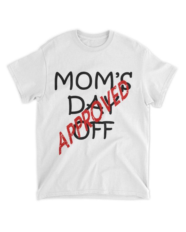 Approved Mothers Day Off Fun Quote