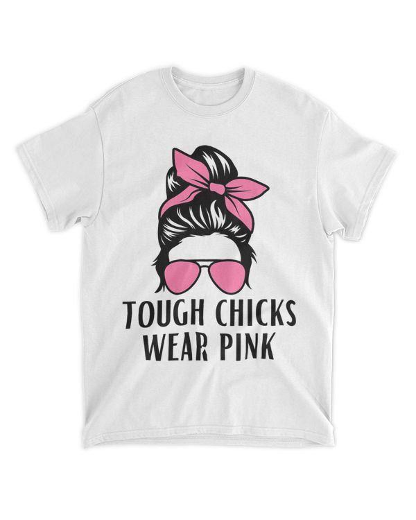 Tough Chicks Wear Pink Breast Cancer Awareness Novelty