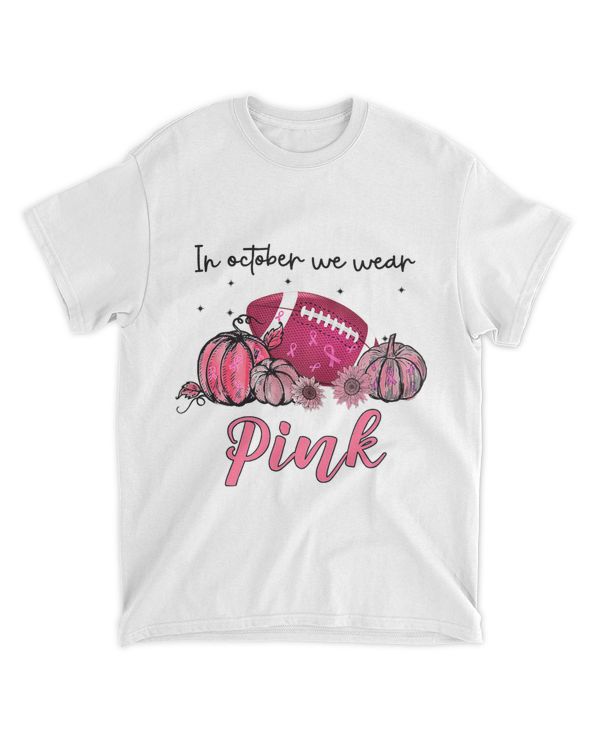 In October We Wear Pink Football Breast Cancer Awareness 98