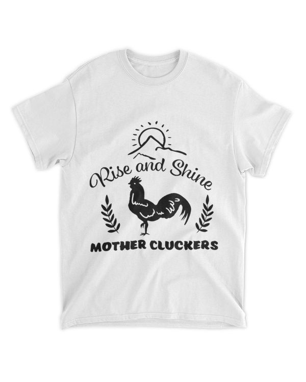 Funny Farm Rise Shine Mother Cluckers Chicken Farming Design 21