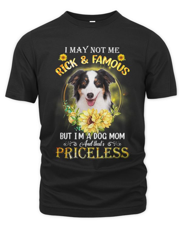 Womens Border Collie I May Not Be Rich And Famous But Im A Dog Mom