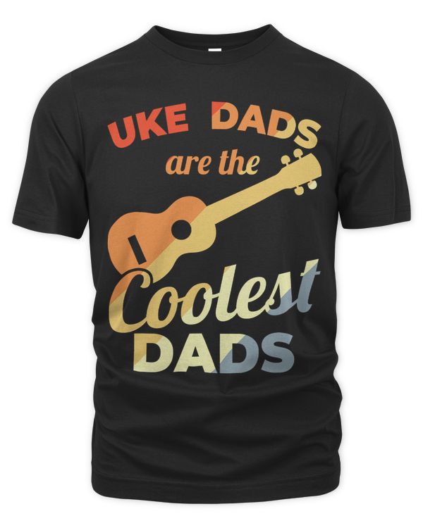 Mens Uke Dads Are The Coolest Dads Ukulelist Fathers Day